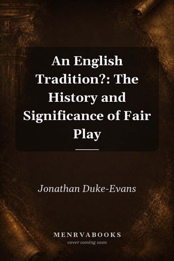 An English Tradition?: The History and Significance of Fair Play
