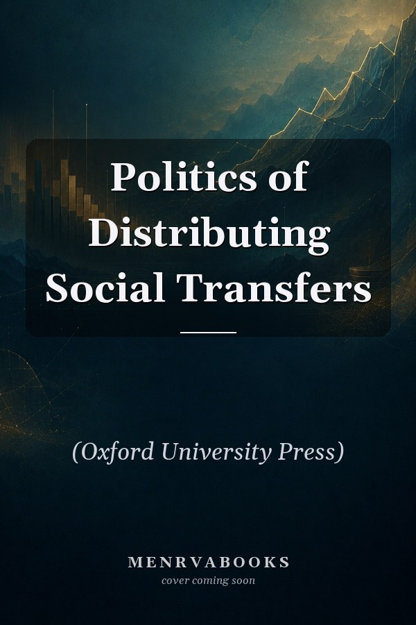 Politics of Distributing Social Transfers