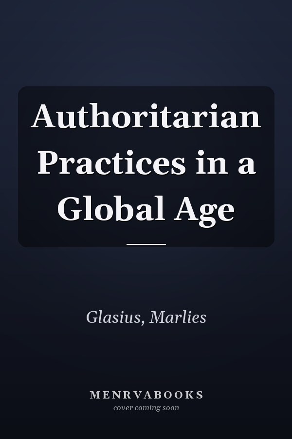 Authoritarian Practices in a Global Age