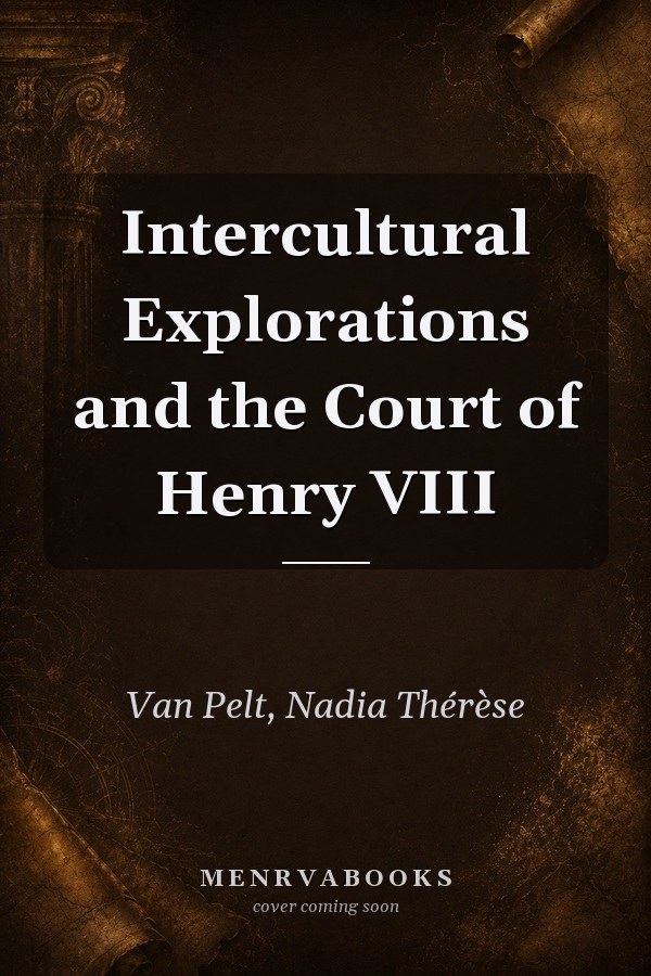 Intercultural Explorations and the Court of Henry VIII
