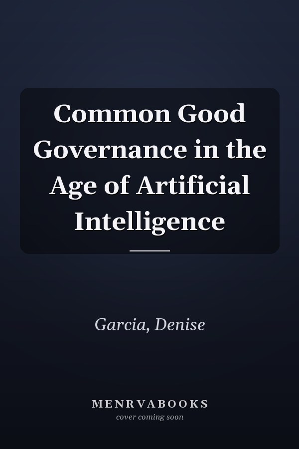Common Good Governance in the Age of Artificial Intelligence