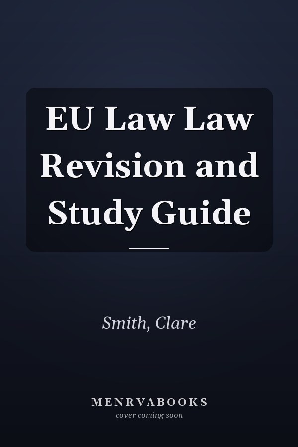 EU Law Law Revision and Study Guide