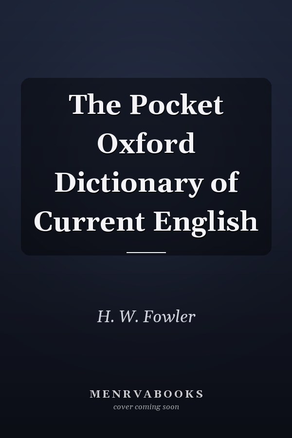 The Pocket Oxford Dictionary of Current English