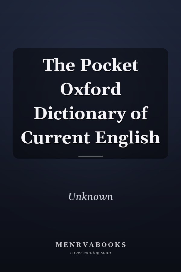 The Pocket Oxford Dictionary of Current English