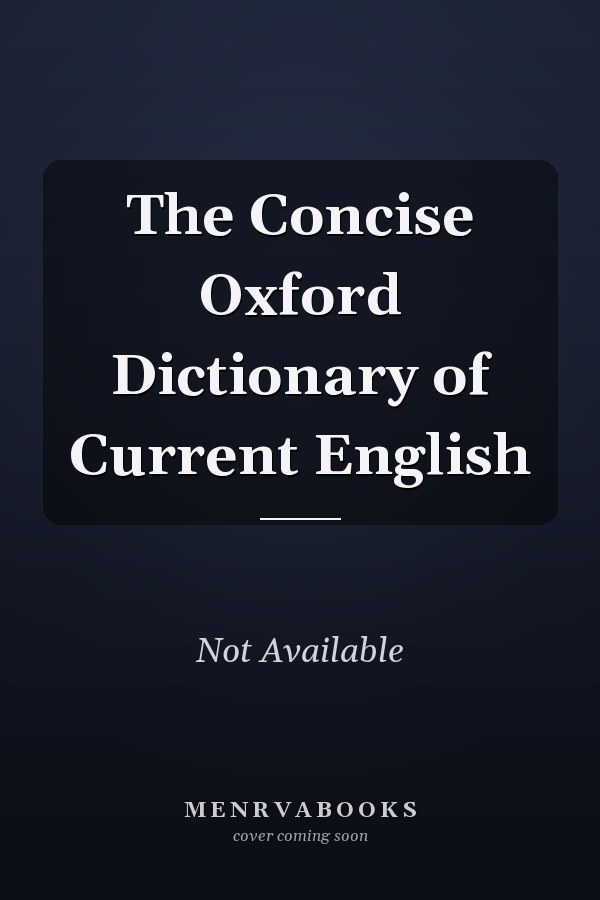 The Concise Oxford Dictionary of Current English