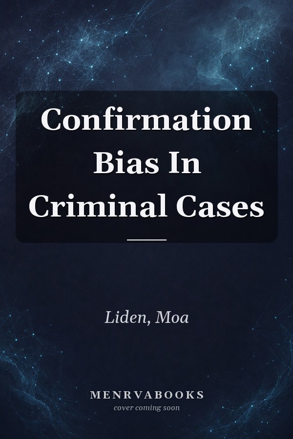 Confirmation Bias In Criminal Cases