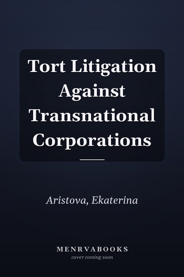 Tort Litigation Against Transnational Corporations