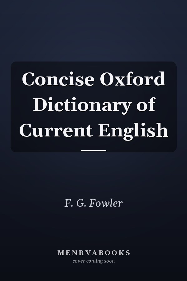 Concise Oxford Dictionary of Current English