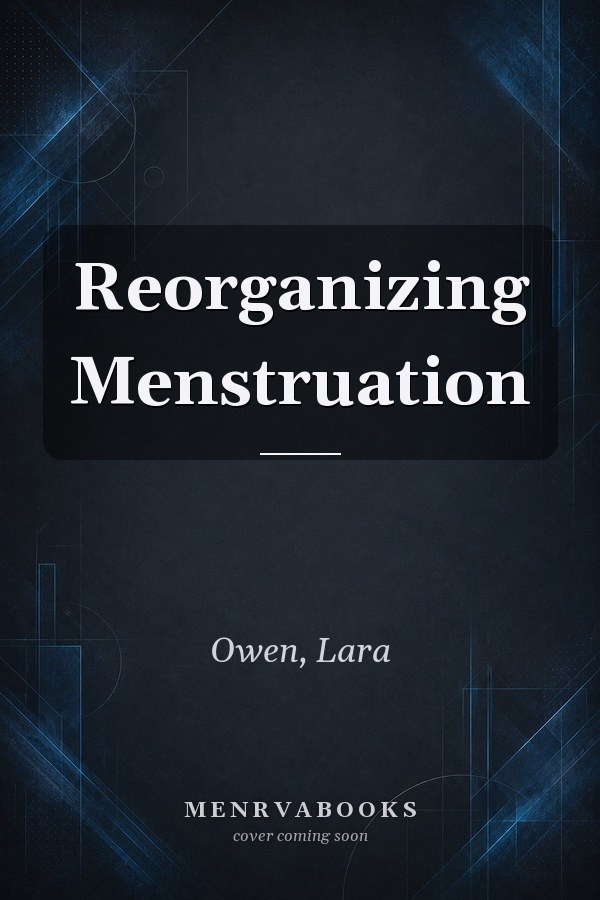 Reorganizing Menstruation