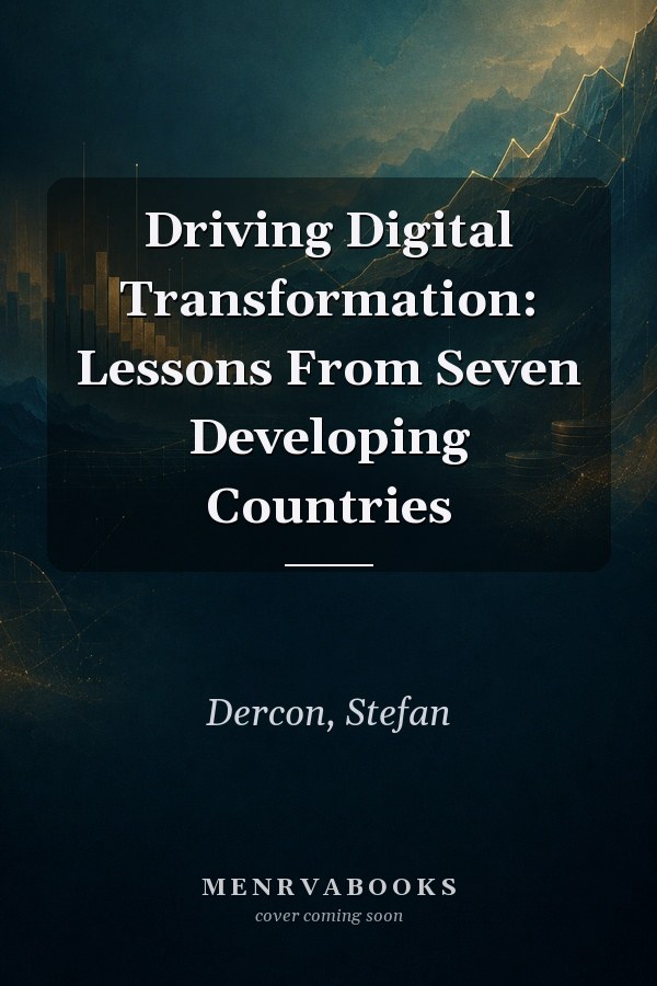 Driving Digital Transformation: Lessons From Seven Developing Countries