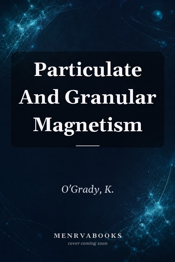Particulate And Granular Magnetism