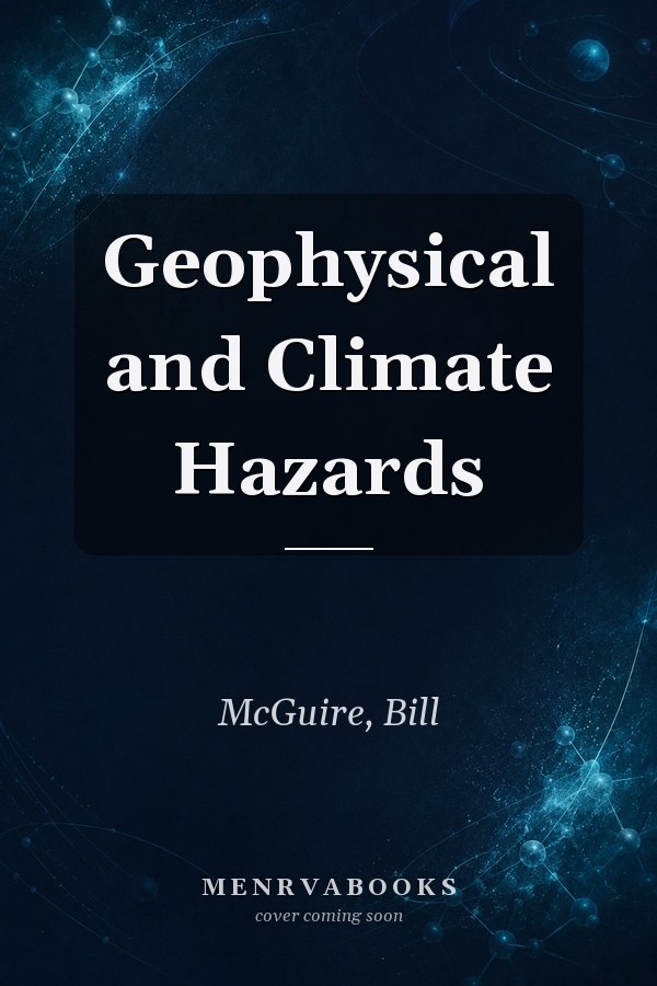 Geophysical and Climate Hazards