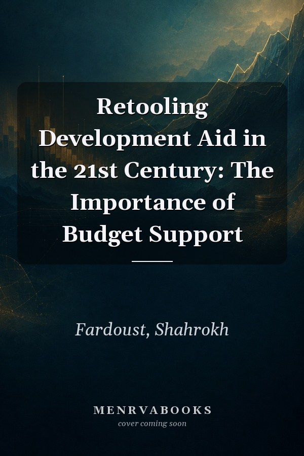 Retooling Development Aid in the 21st Century: The Importance of Budget Support
