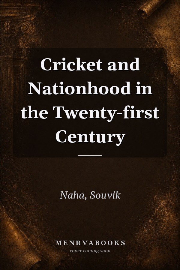 Cricket and Nationhood in the Twenty-first Century