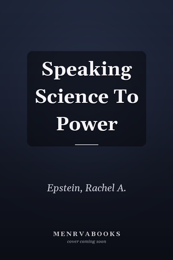 Speaking Science To Power