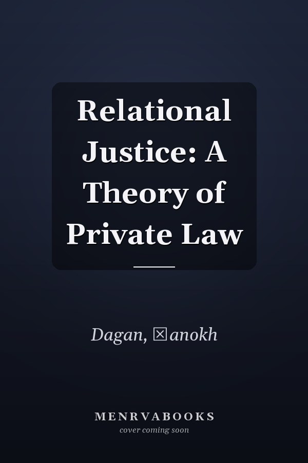 Relational Justice: A Theory of Private Law