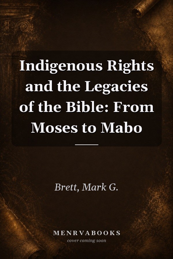 Indigenous Rights and the Legacies of the Bible: From Moses to Mabo
