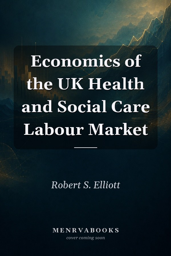 Economics of the UK Health and Social Care Labour Market