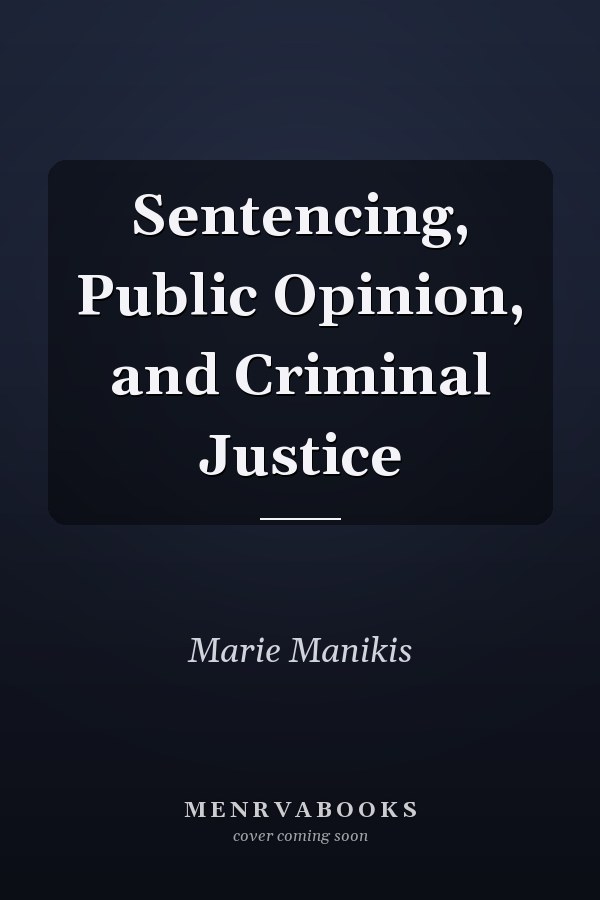 Sentencing, Public Opinion, and Criminal Justice