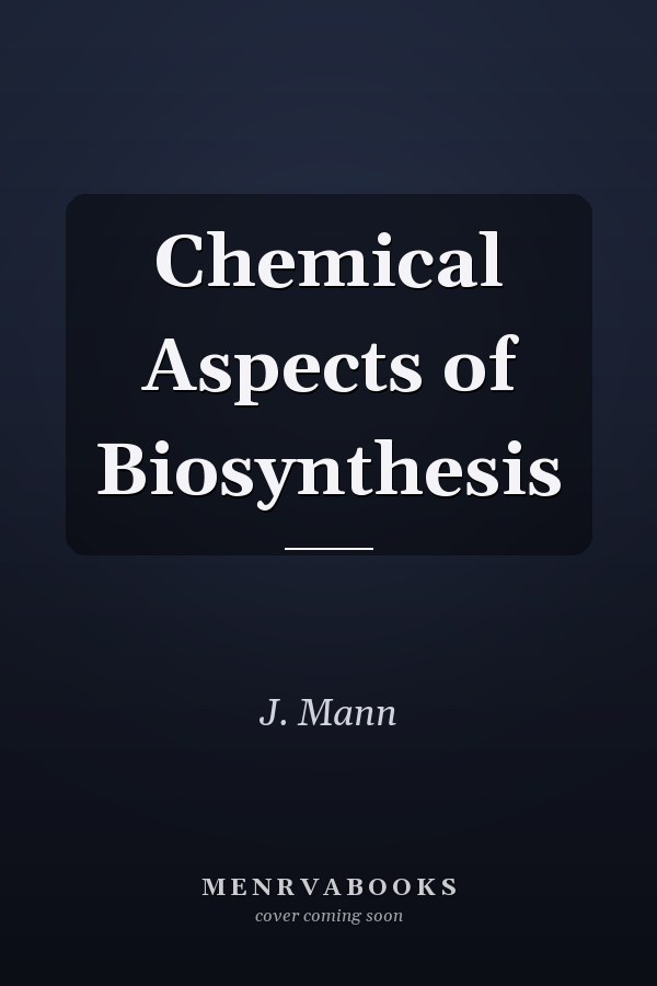 Chemical Aspects of Biosynthesis