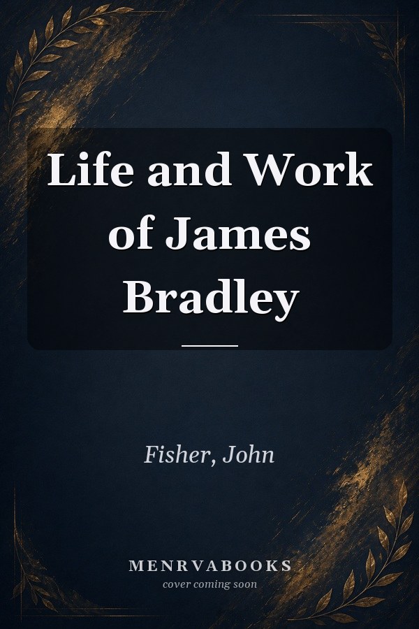 Life and Work of James Bradley