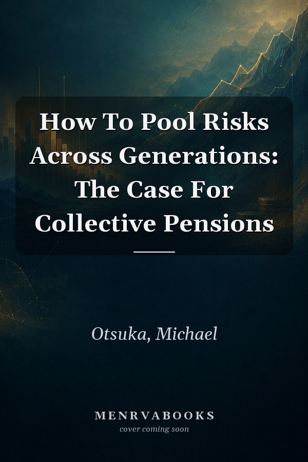 How To Pool Risks Across Generations: The Case For Collective Pensions