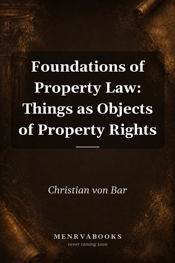 Foundations of Property Law: Things as Objects of Property Rights