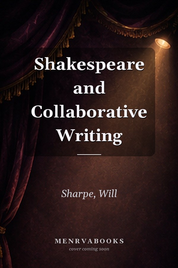 Shakespeare and Collaborative Writing