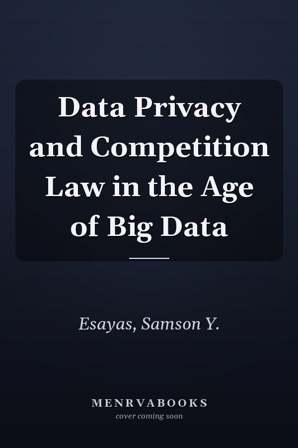 Data Privacy and Competition Law in the Age of Big Data