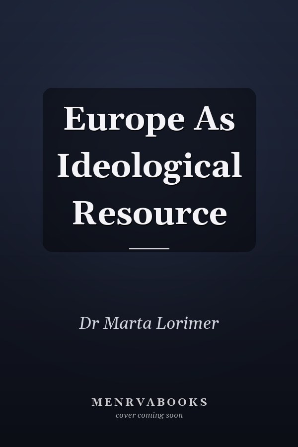Europe As Ideological Resource
