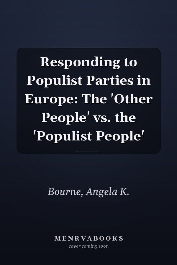 Responding to Populist Parties in Europe: The 'Other People' vs. the 'Populist People'