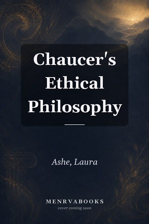Chaucer's Ethical Philosophy