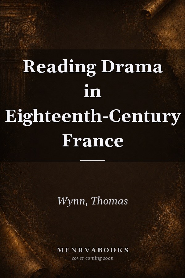 Reading Drama in Eighteenth-Century France