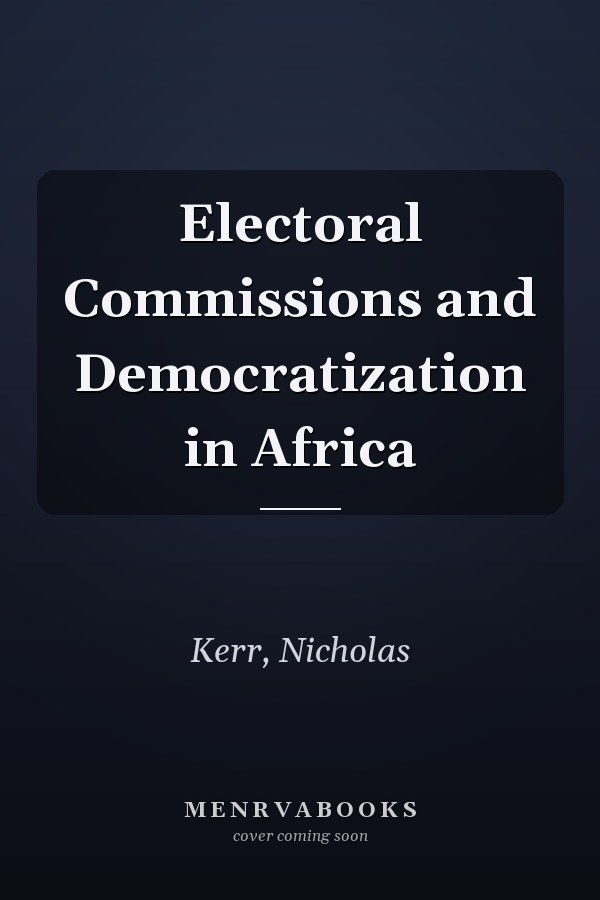 Electoral Commissions and Democratization in Africa