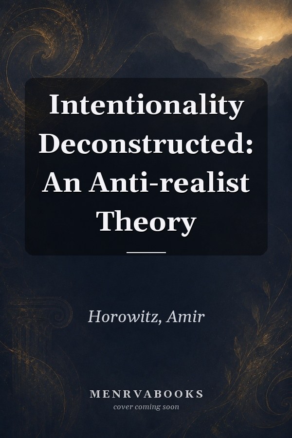 Intentionality Deconstructed: An Anti-realist Theory