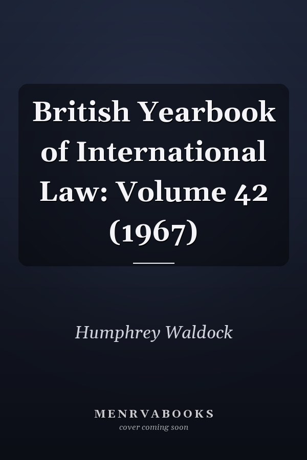 British Yearbook of International Law: Volume 42 (1967)