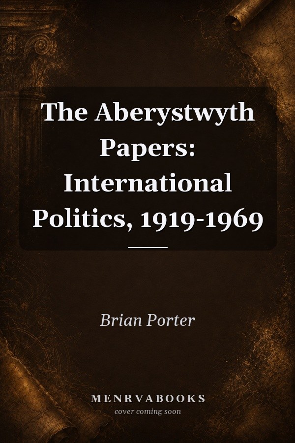The Aberystwyth Papers: International Politics, 1919-1969