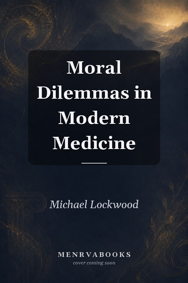 Moral Dilemmas in Modern Medicine