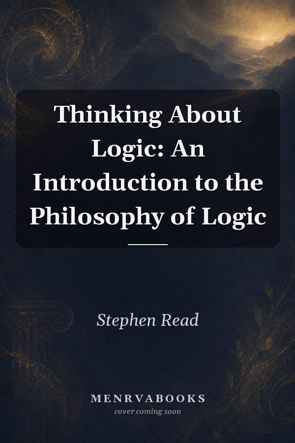Thinking About Logic: An Introduction to the Philosophy of Logic