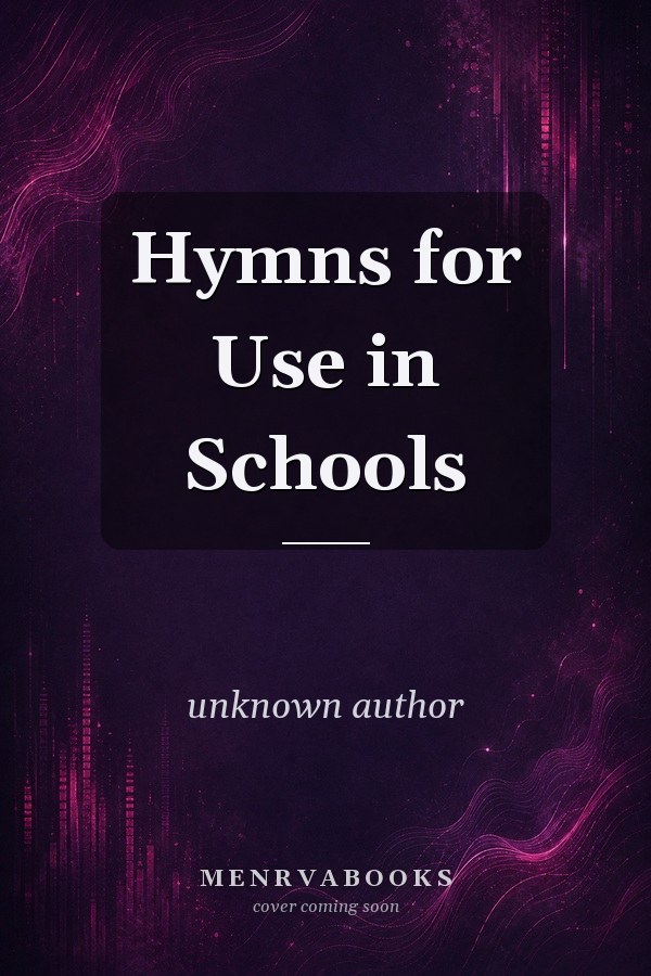 Hymns for Use in Schools