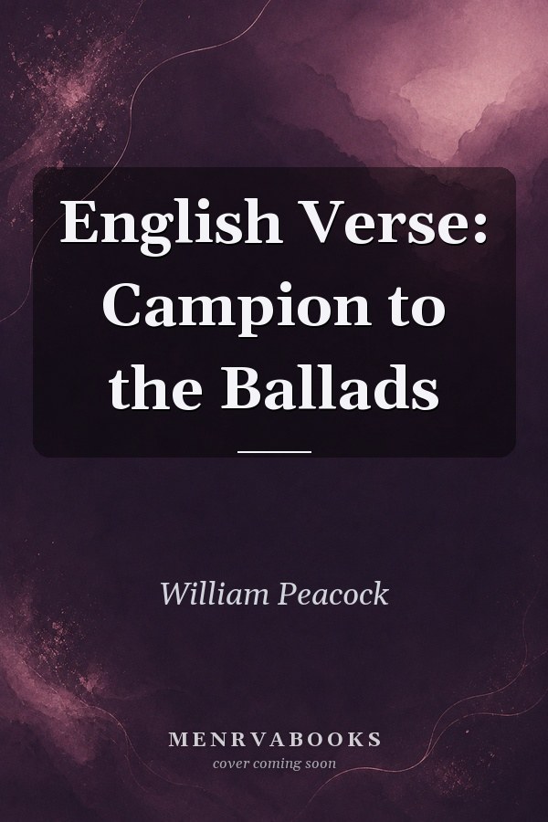 English Verse: Campion to the Ballads