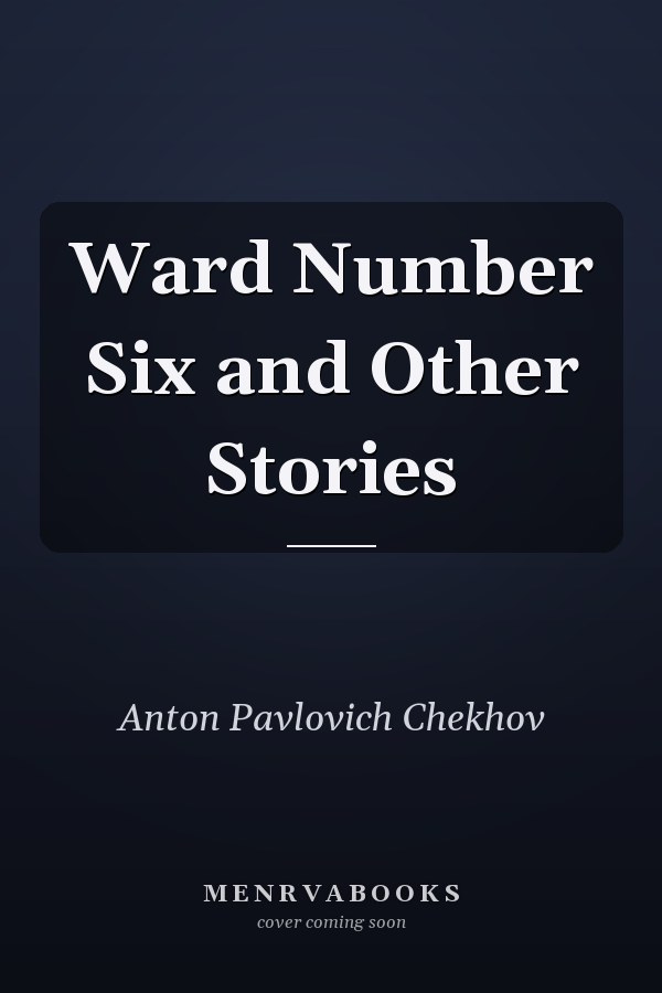 Ward Number Six and Other Stories