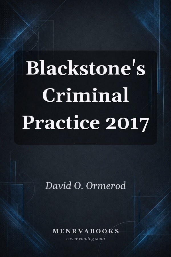 Blackstone's Criminal Practice 2017