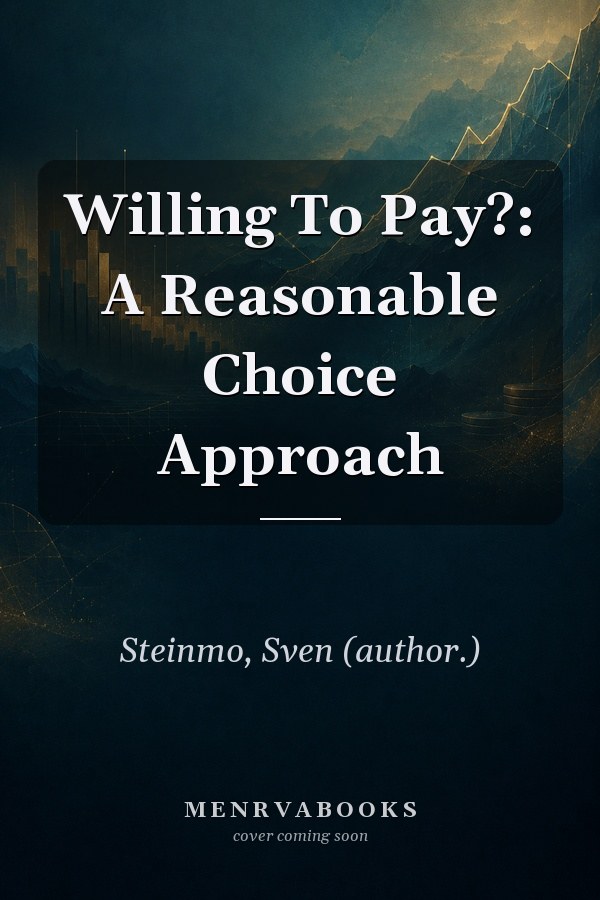 Willing To Pay?: A Reasonable Choice Approach
