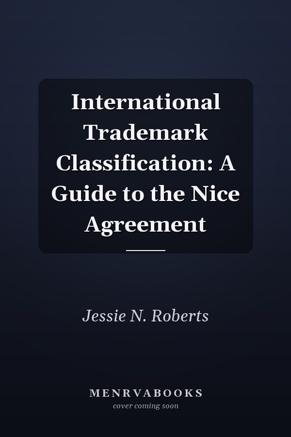 International Trademark Classification: A Guide to the Nice Agreement