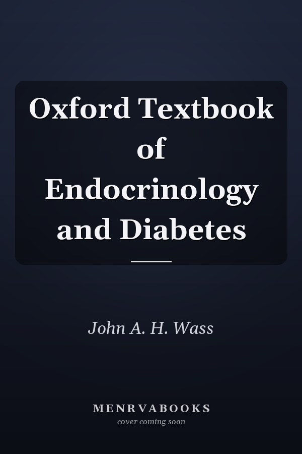 Oxford Textbook of Endocrinology and Diabetes