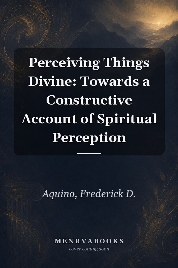 Perceiving Things Divine: Towards a Constructive Account of Spiritual Perception