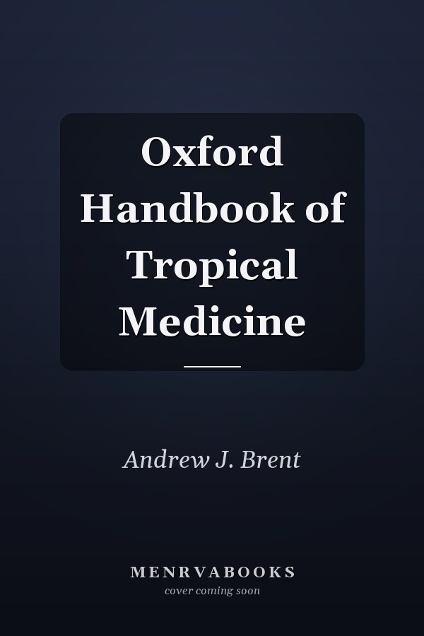 Oxford Handbook of Tropical Medicine