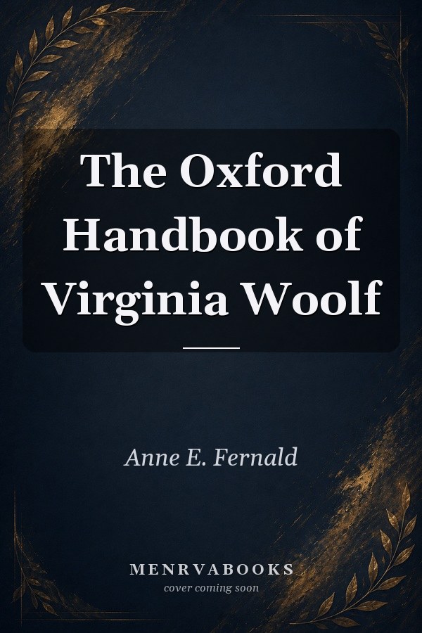 The Oxford Handbook of Virginia Woolf