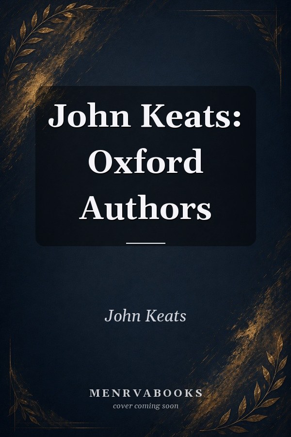John Keats: Oxford Authors